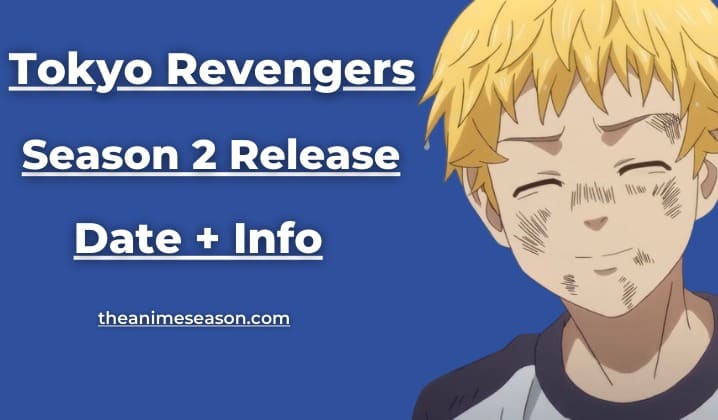 Tokyo Revengers Season 2 Release Date and Full Information