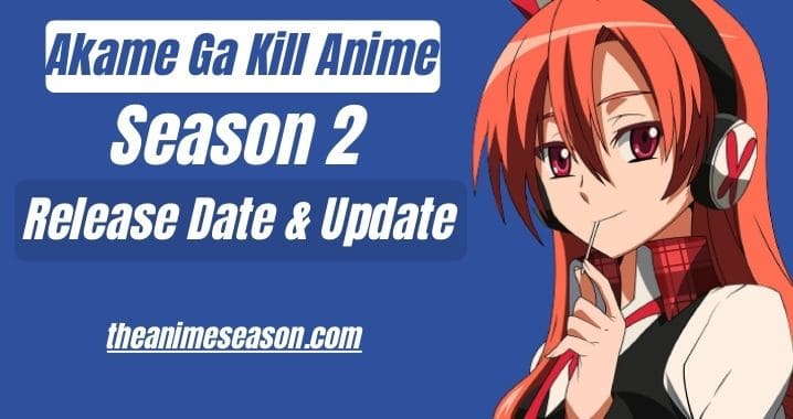 Akame Ga Kill Season 2 Release Date