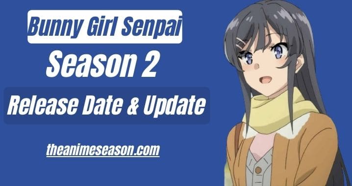 Bunny Girl Senpai Season 2 Release Date